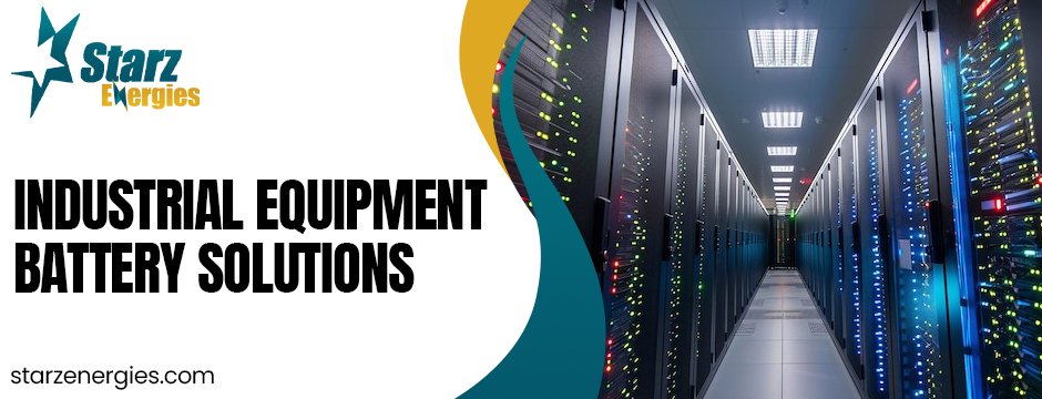 Industrial equipment battery solutions